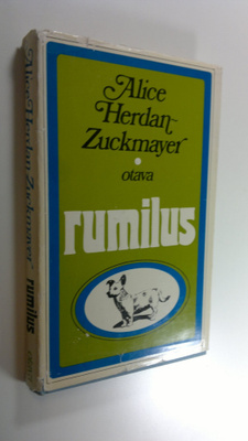 Alice Herdan-Zuckmayer : Rumilus : tarina omituisesta per...