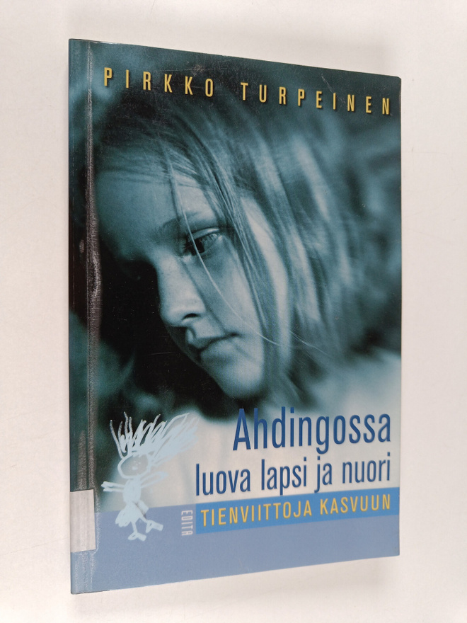 Pirkko Turpeinen : Ahdingossa luova lapsi ja nuori : tien...