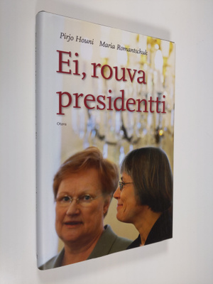 Pirjo Houni : Ei, rouva presidentti