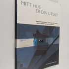 Lene Schmidt : Mitt hus er din utsikt : god byggeskikk fo... - pikkukuva 1