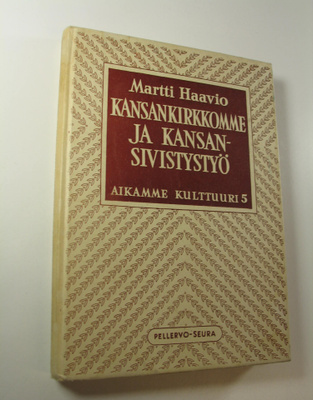 Martti H. Haavio : Kansankirkkomme ja kansansivistystyö