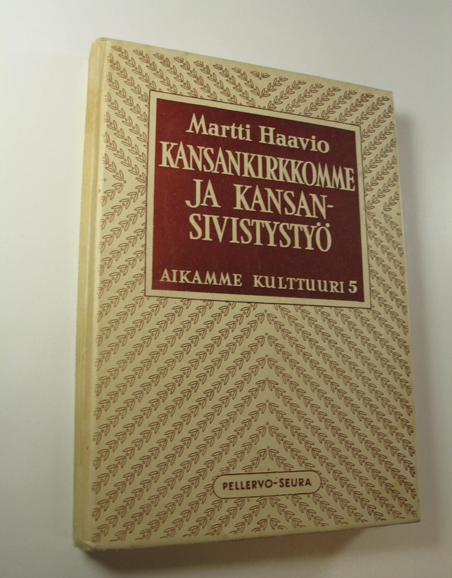 Martti H. Haavio : Kansankirkkomme ja kansansivistystyö
