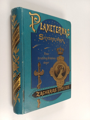 Zacharias Topelius : Planeternas skyddslingar :; en tids-...