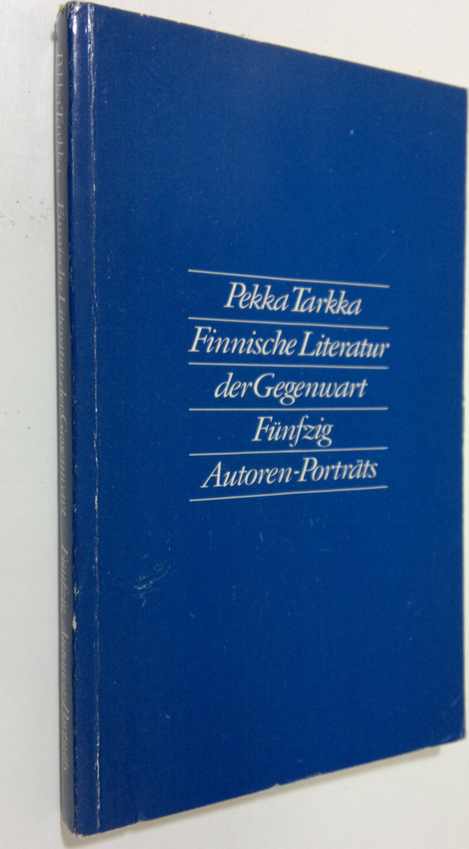 Pekka Tarkka : Finnische Literatur der Gegenwart : funfzi...