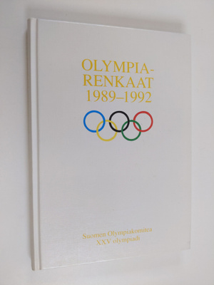 Olympiarenkaat 1989-1992 : Suomen olympiakomitea XXV olym...