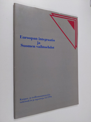 Euroopan integraatio ja Suomen vaihtoehdot