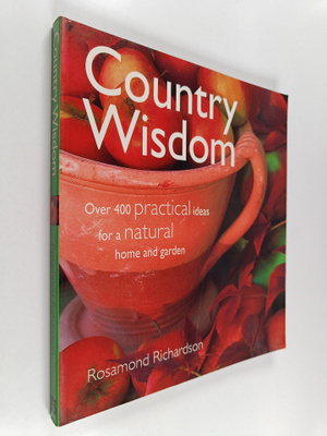 Rosamond Richardson : Country Wisdom