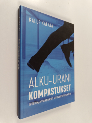 Kalle Kalaja : Alku-urani kompastukset