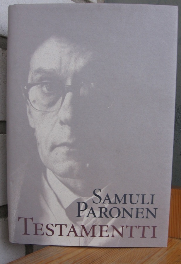 Samuli Paronen: Testamentti. Mietteitä. Otava 1999. 319 s.
