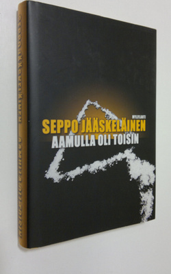 Seppo Jääskeläinen : Aamulla oli toisin (signeerattu)