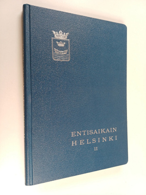Entisaikain Helsinki : Helsingin historiayhdistyksen vuos...