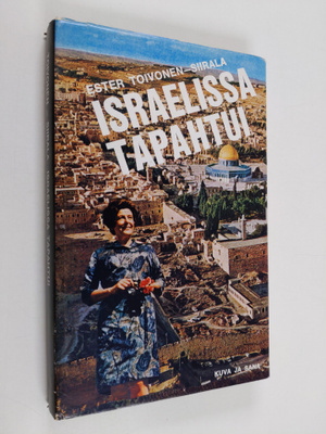 Ester Toivonen-Siirala : Israelissa tapahtui