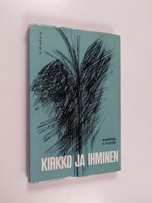 Aarre Lauha : Kirkko ja ihminen : paimenkirje
