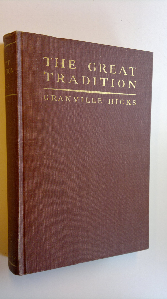 Granville Hicks : The Great Tradition - An Interpretation...