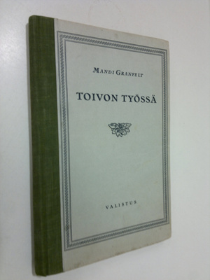 Amanda Lydia Granfelt : Toivon työssä : lasten raittiusko...