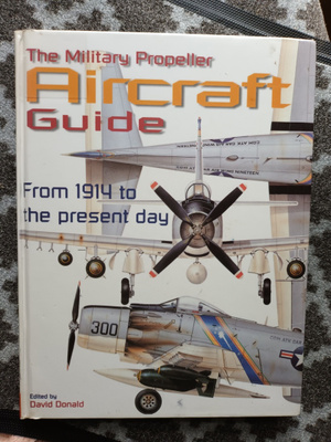 Military Propeller Aircraft Guide. From 1914 to present