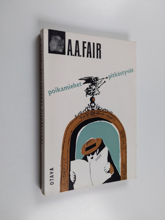 A. A. Fair : Poikamiehet pitkästyvät : salapoliisiromaani