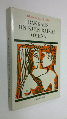 Grozdana Olujic : Rakkaus on kuin raikas omena