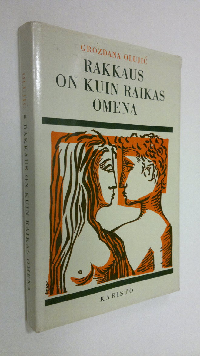Grozdana Olujic : Rakkaus on kuin raikas omena