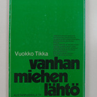 Vuokko Tikka : Vanhan miehen lähtö - pikkukuva 2