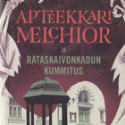 Indrek Hargla: Apteekkari Melchior ja Rataskaivokadun kummit - pikkukuva 1