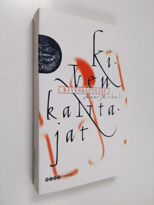 Anne Michaels : Kivenkantajat