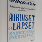 Aleksanteri Ahola-Valo : Aikuiset ja lapset kasvatuksen p... - pikkukuva 1