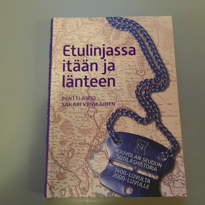 Etulinjassa itään ja länteen, Kouvolan s sotahistoria