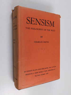 Charles Smith : Sensism : the philosophy of the west - vo...