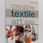 Karen Woods : Creative textile art : techniques and projects - pikkukuva 1