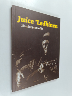 Juice Leskinen : Ilonkorjuun aika
