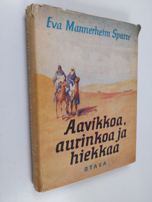 Eva Mannerheim Sparre : Aavikkoa, aurinkoa ja hiekkaa : r...
