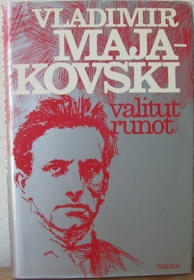 Vladimir Majakovski: Valitut runot, Tammi 1984. 239 s.