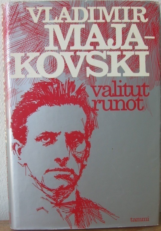 Vladimir Majakovski: Valitut runot, Tammi 1984. 239 s.