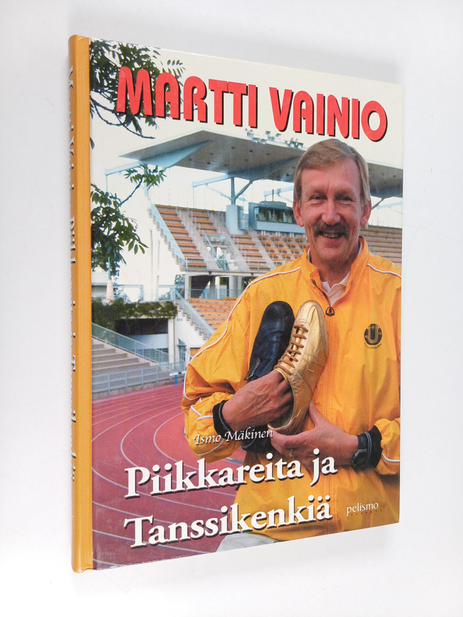 Ismo Mäkinen : Piikkareita ja tanssikenkiä : Martti Vaini...