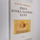 Hannu Mäkelä : Päivä jonka saamme elää : runoja 1966-1986 - pikkukuva 1