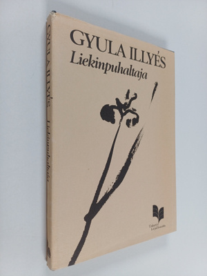 Gyula Illyes : Liekinpuhaltaja : runoja vuosilta 1928-1981