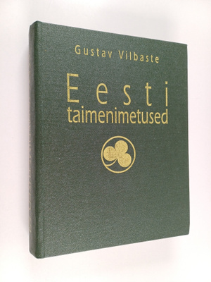 Gustav Vilbaste : Eesti taimenimetused Nomina vernacula p...