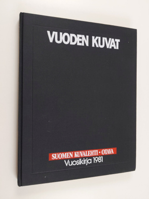 Suomen kuvalehti : vuoden kuvat 1981