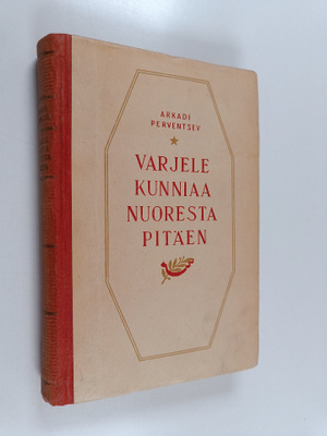 Arkadi Perventsev : Varjele kunniaa nuoresta pitäen
