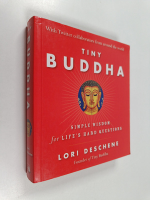 Lori Deschene : Tiny Buddha - Simple Wisdom for Life's Ha...