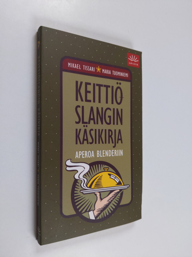Mikael Tissari : Keittiöslangin käsikirja : aperoa blende...