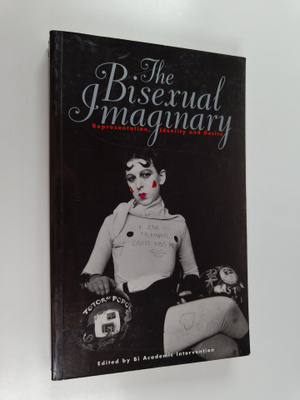 The bisexual imaginary : representation, identity and desire