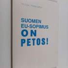 Viljo Vuoristo : Suomen EU-sopimus on petos - pikkukuva 1