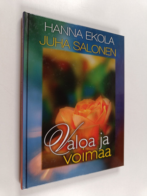 Hanna Ekola ym. : Valoa ja voimaa