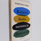 Voitto Viro : Kirjeitä ilosta, surusta ja ihmisestä - pikkukuva 1