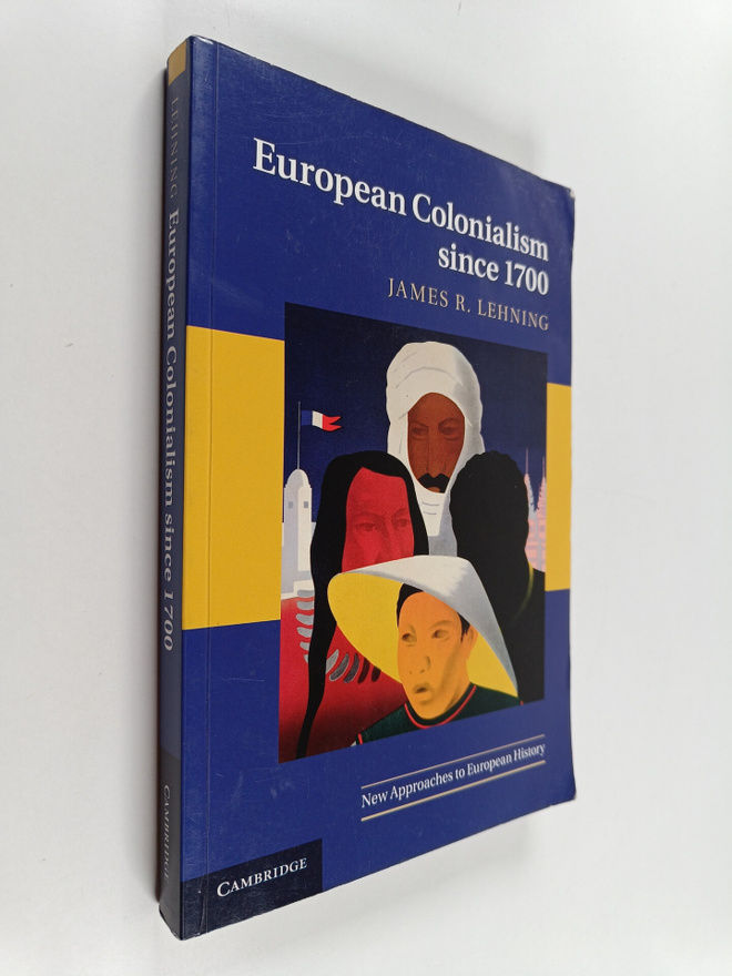 James R. Lehning : European colonialism since 1700
