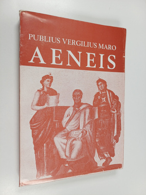 Publius Vergilius Maro : Aeneis : Eepos kaheteistkumnes l...