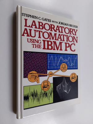 Stephen C. Gates : Laboratory automation using the IBM PC
