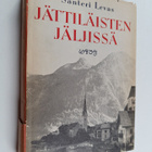 Santeri Levas : Jättiläisten jäljissä : autolla Itävallas... - pikkukuva 1